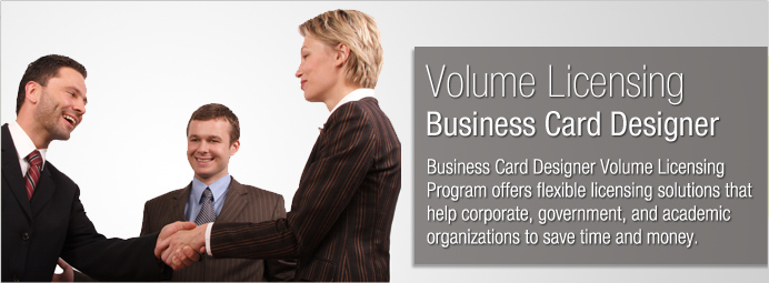 Business Card Designer Volume Licensing Program offers flexible licensing solutions that help corporate, government, and academic organizations to save time and money.